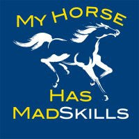 Tee Shirt "My Horse Has Mad Skills"
