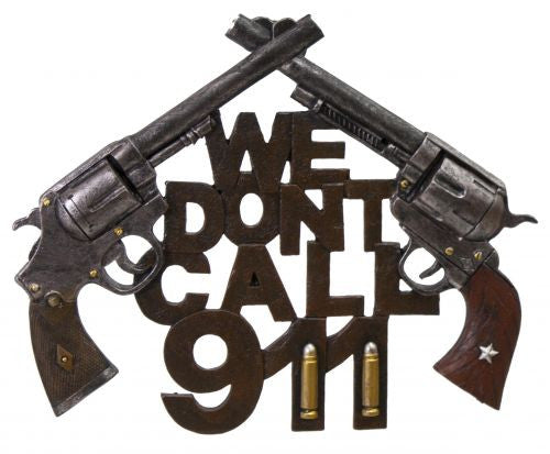 "We don't call 911" hanging wall plaque. 11.5" x 9.5"