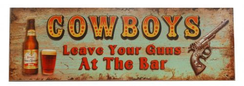 7" X 23" " Cowboy's leave your guns at the bar" Wall sign